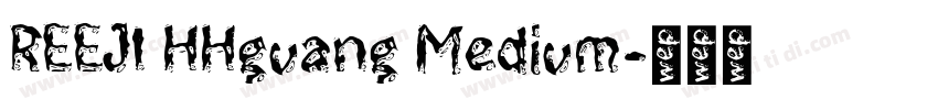 REEJI HHguang Medium字体转换